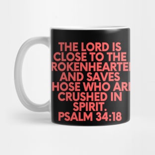 Bible Verse Psalm 34:18 Mug